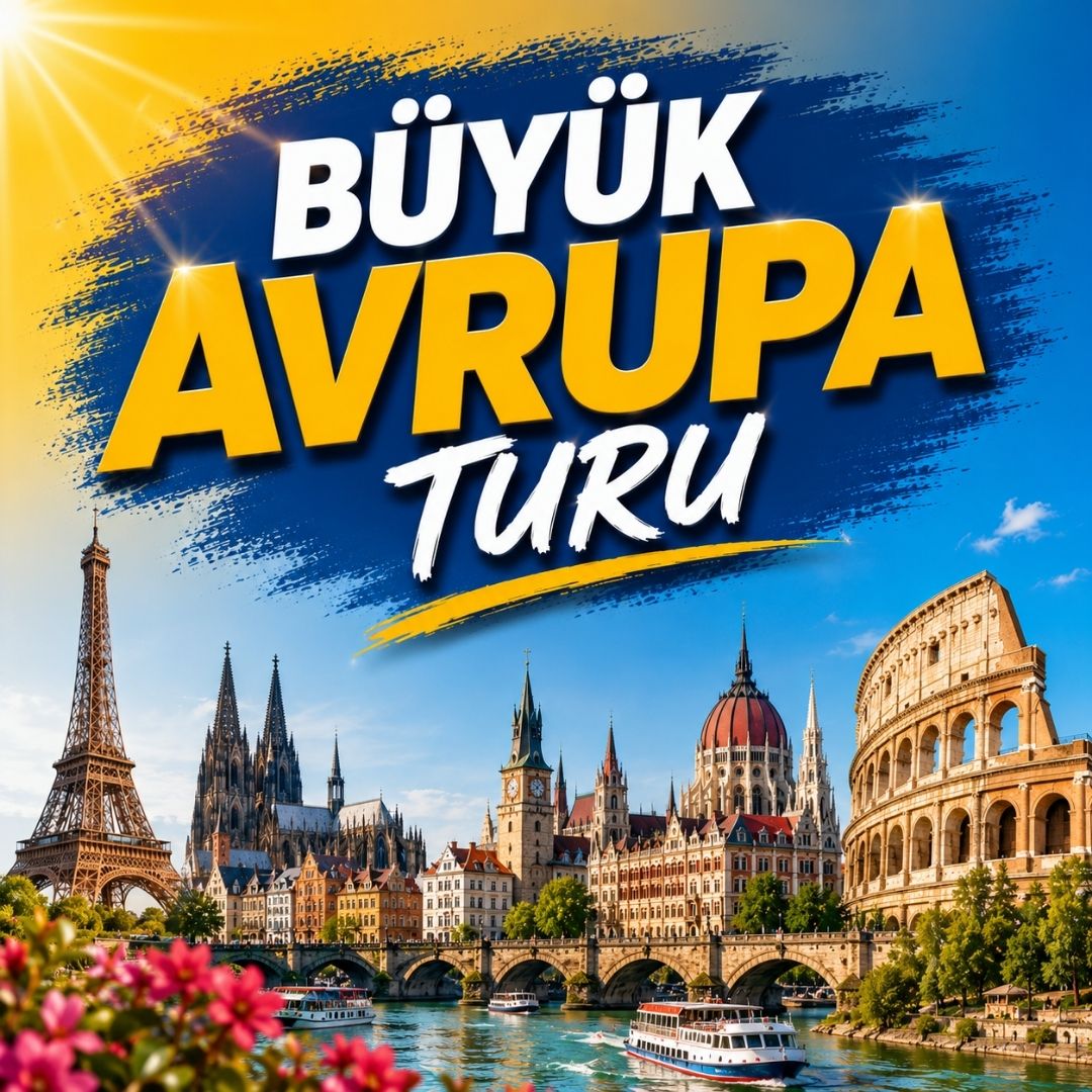 Adana Çukurova Çıkışlı Büyük Avrupa Turu