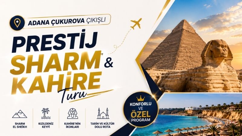 Adana Çukurova Çıkışlı Prestij Sharm ve Kahire Turu