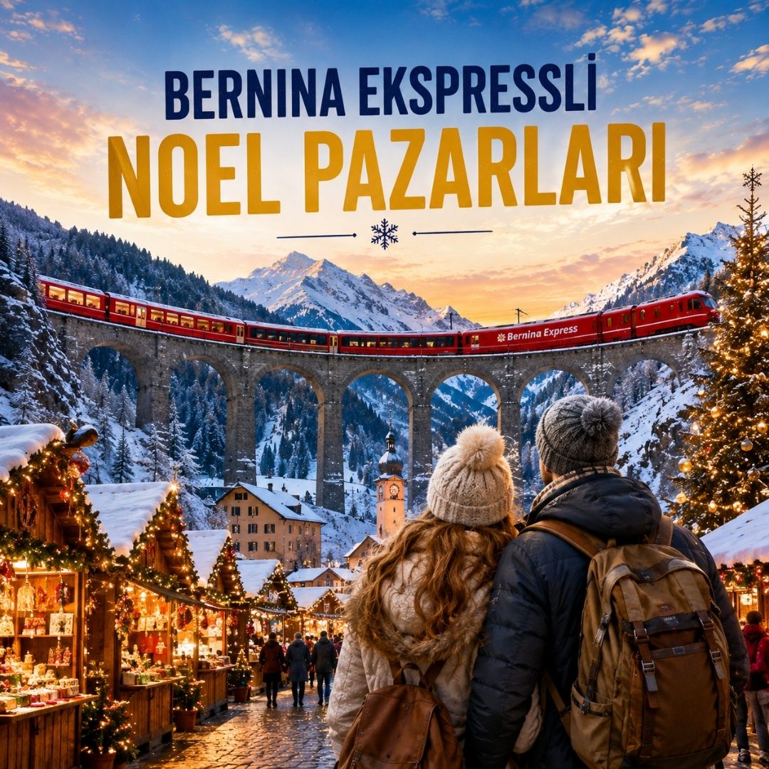 Antalya Çıkışlı Bernina Express ile İsviçre ve İtalya Noel Pazarları Turu