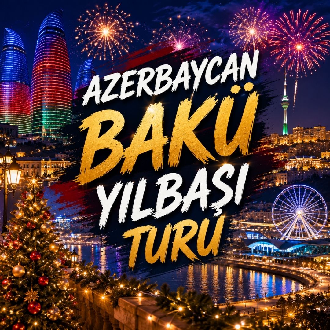 Azerbaycan Bakü Yılbaşı Turu