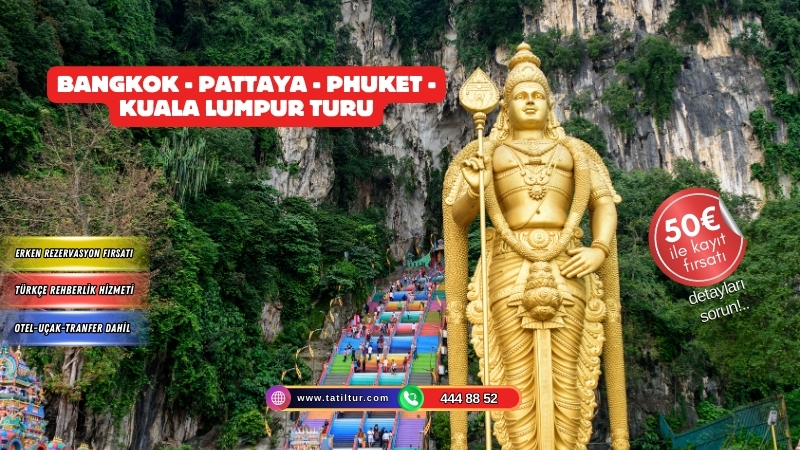 Bangkok-Pattaya-Phuket ve Kuala Lumpur Turu