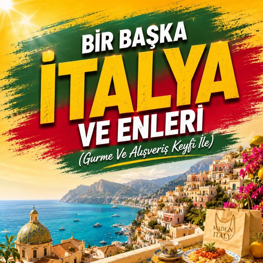 Bir Başka İtalya ve Enleri Turu | Gurme ve Alışveriş Keyfi