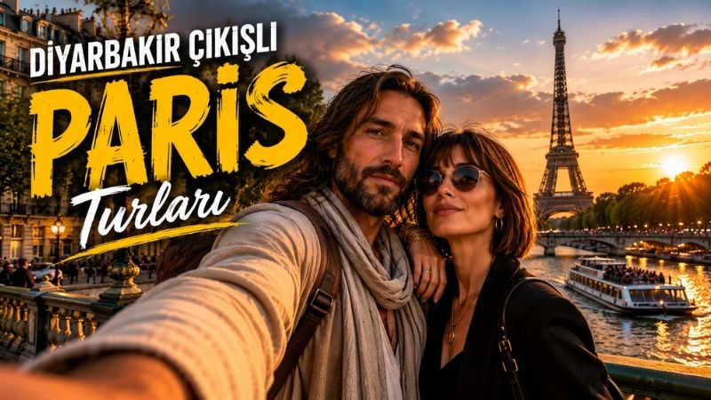 Diyarbakır Çıkışlı Paris Turları