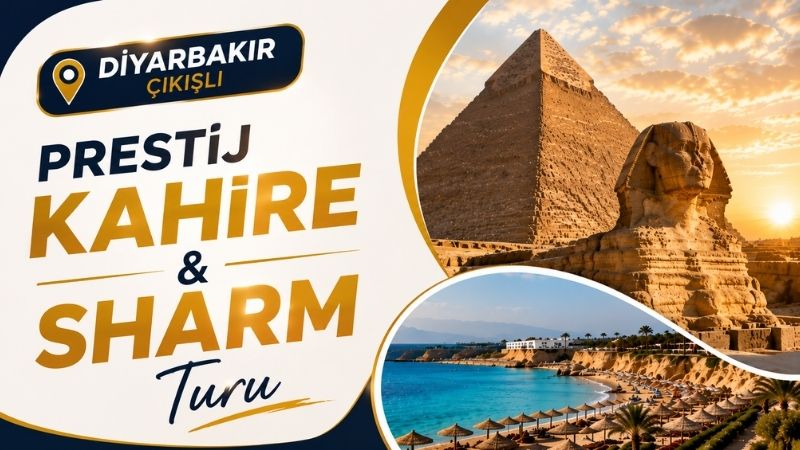 Diyarbakır Çıkışlı Prestij Kahire ve Sharm Turu