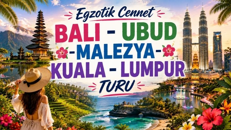 Egzotik Cennet Bali &Ubud &Kuala Lumpur Turu
