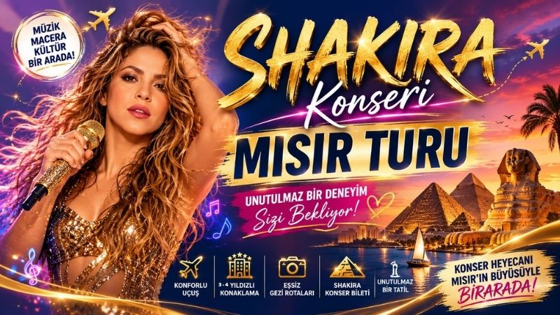 Erken Rezervasyon Shakira Konseri Mısır Turu