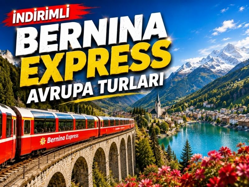 Gaziantep Çıkışlı İndirimli Bernina Express Avrupa Turları