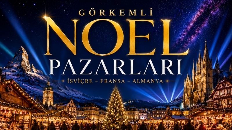 Görkemli Noel Pazarları İsviçre – Fransa – Almanya Turu