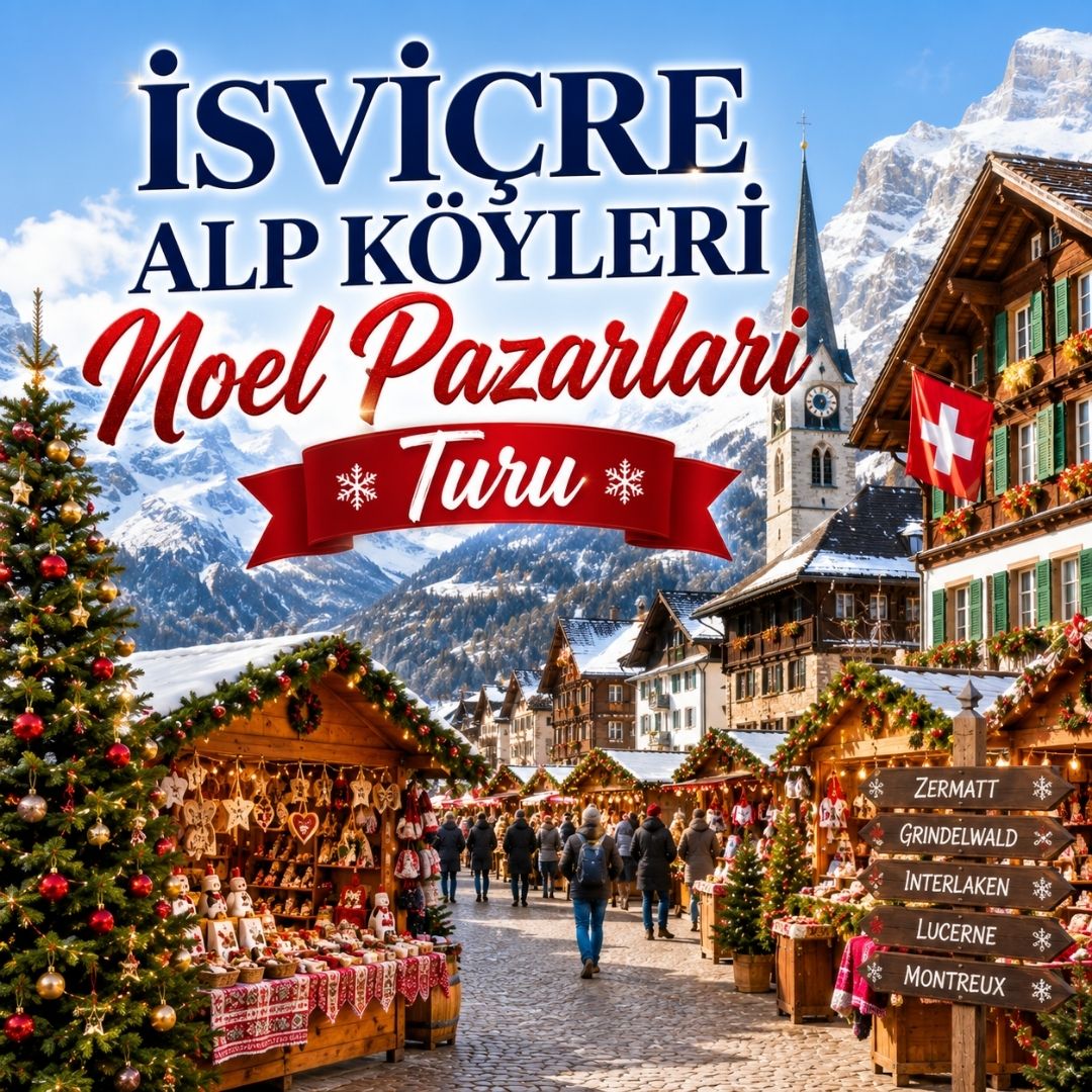 İsviçre Alp Köyleri Noel Pazarları Turu