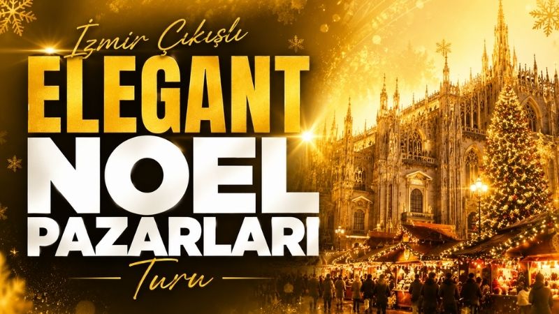İzmir Çıkışlı Elegant Noel Pazarları Turu