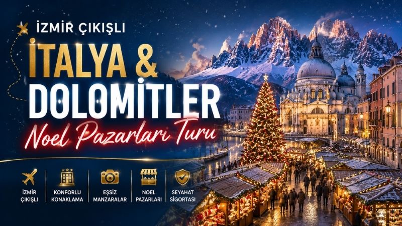 İzmir Çıkışlı İtalya &Dolomitler Noel Pazarları Turu