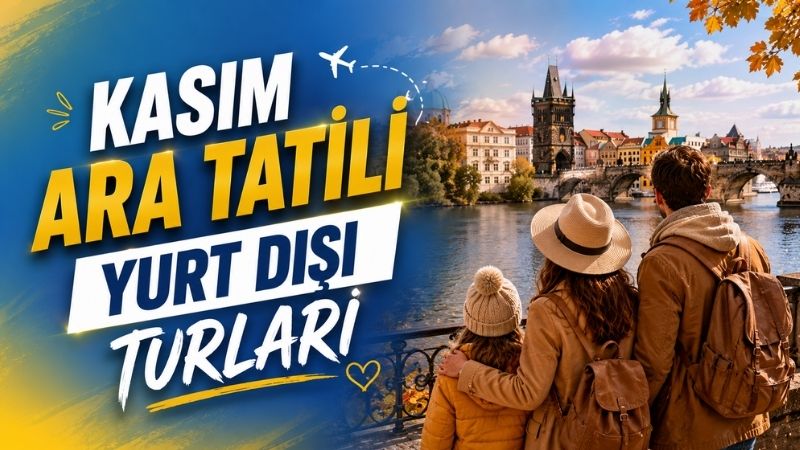 Kasım Ara Tatili İndirimli Yurt Dışı Turları