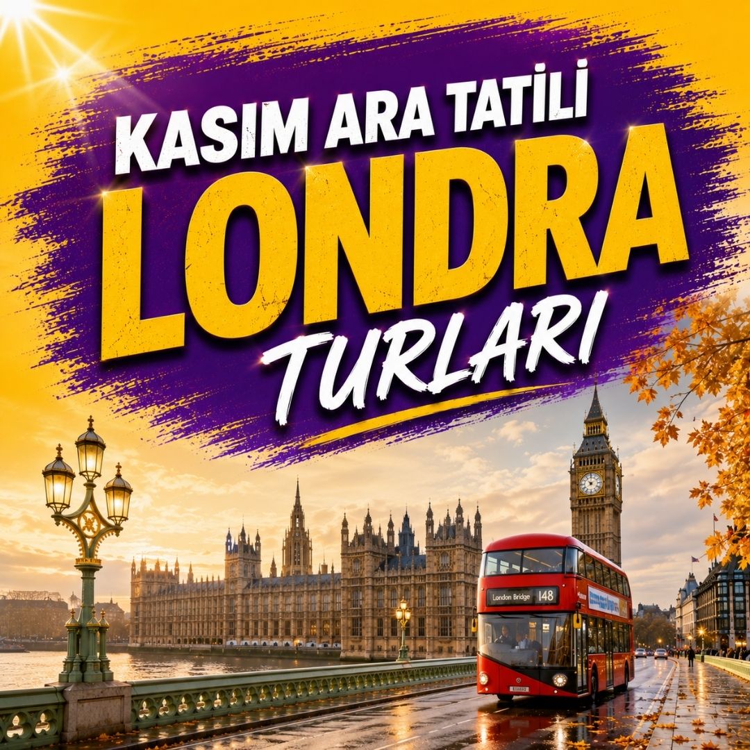 Kasım Ara Tatili Londra Turları