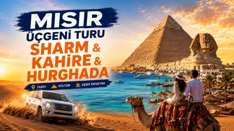 Kayseri Çıkışlı Mısır Üçgeni Turu Sharm &Kahire &Hurghada
