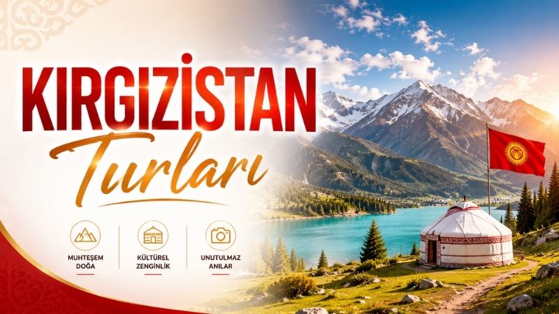 Kırgızistan Turları