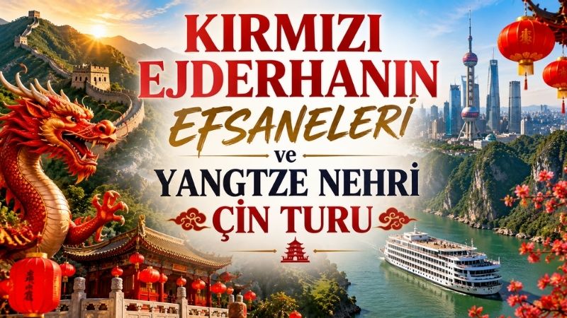 Kırmızı Ejderhanın Efsaneleri ve Yangtze Nehri Çin Turu THY ile