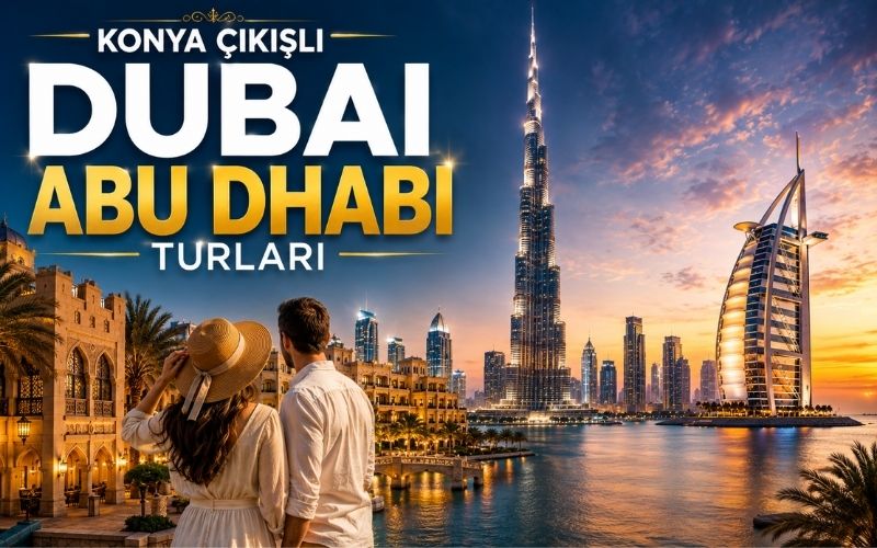 Konya Çıkışlı Dubai Abu Dhabi Turları