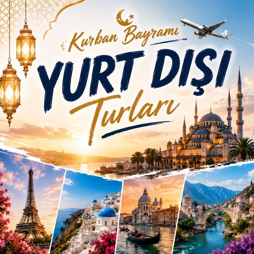 Konya Çıkışlı Kurban Bayramı Yurt Dışı Turları