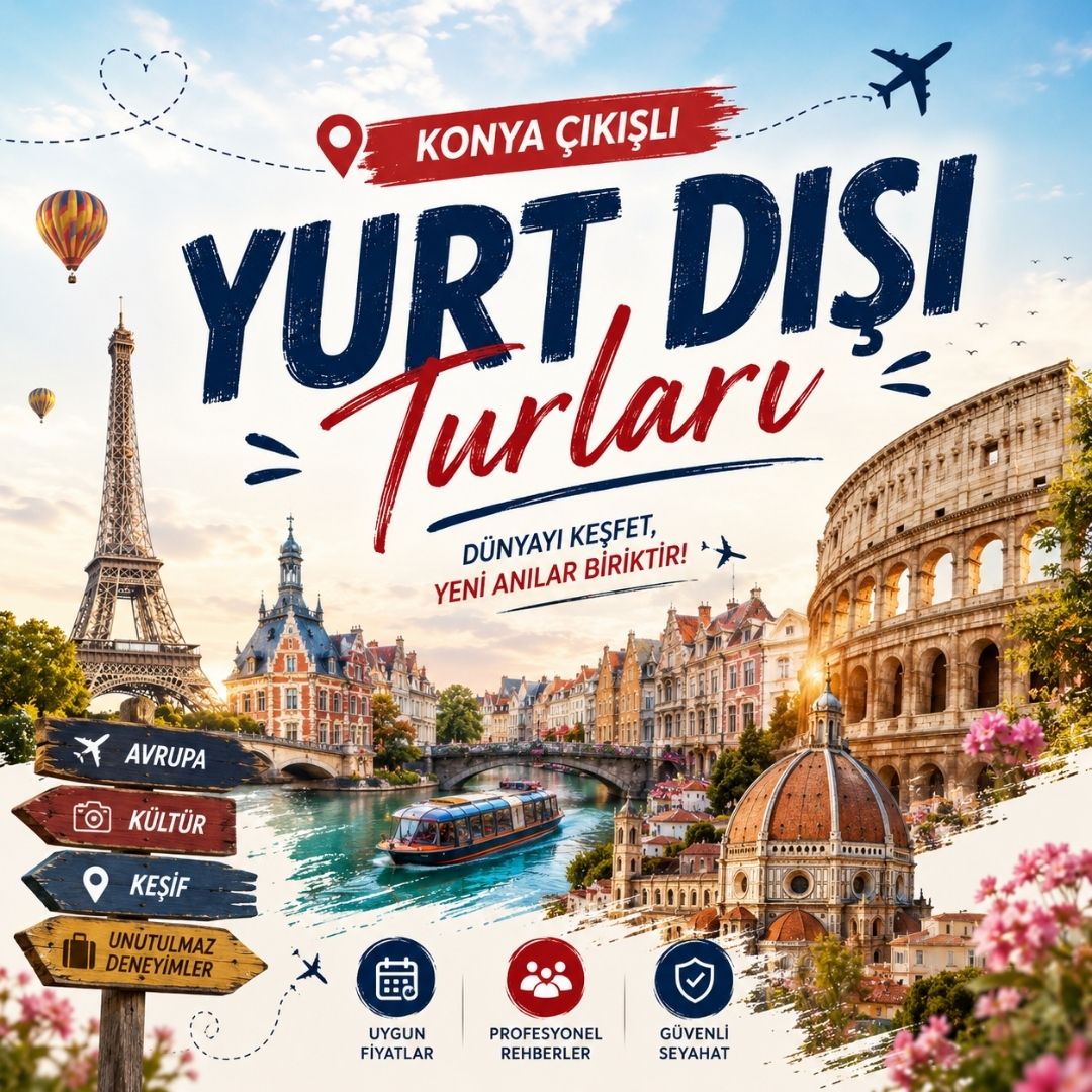 Konya Çıkışlı Uçaklı Yurt Dışı Turları