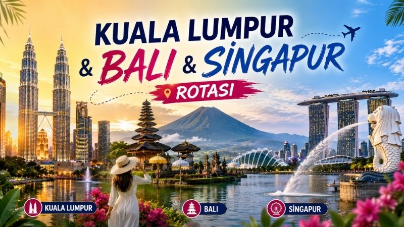 Kuala Lumpur &Bali &Singapur Rotası