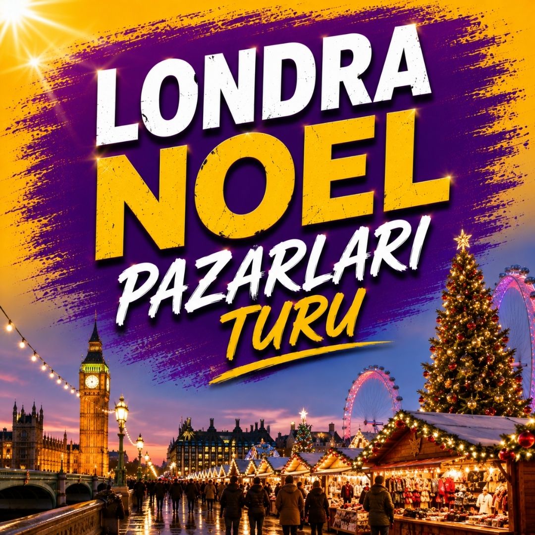Londra Noel Pazarları Turu
