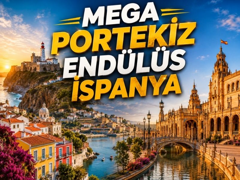 Mega Portekiz ve Endülüs İspanya Turları: Baştan Başa İber Yarımadası