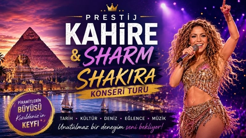 Prestij Kahire &Sharm Turu | Özel Shakira Konseri Dahil