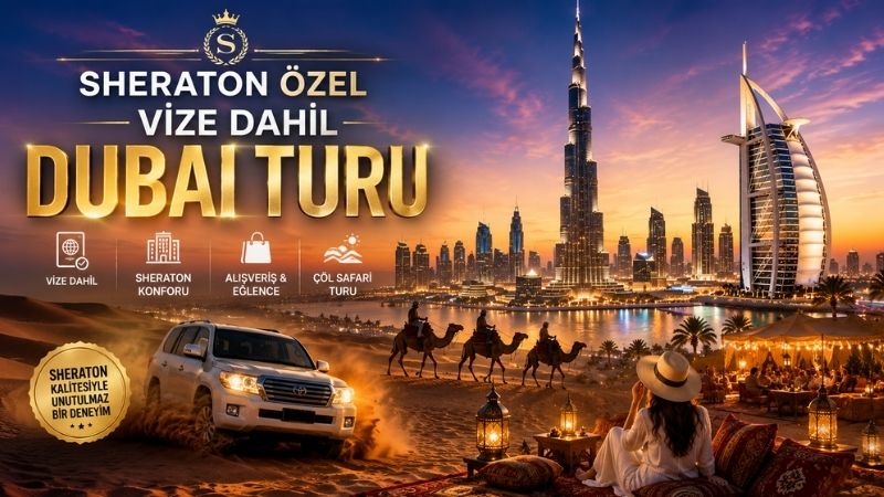 Sheraton Özel Vize Dahil Dubai Turu