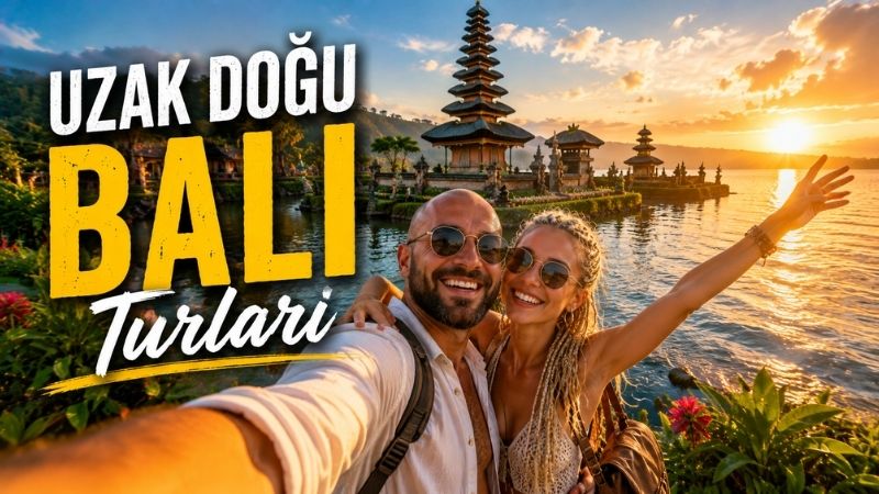 Uzak Doğu Bali Turları