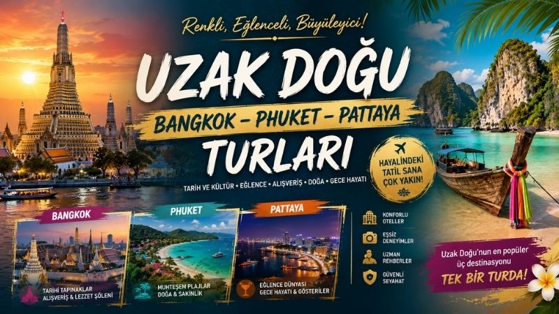 Uzak Doğu Bangkok, Phuket, Pattaya Turları