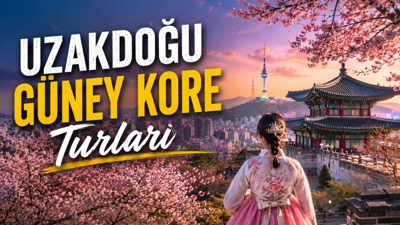 Uzak Doğu Güney Kore Turları