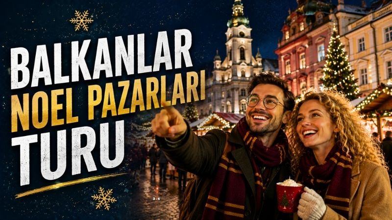 Vizesiz Balkanlar Noel Pazarları Turları