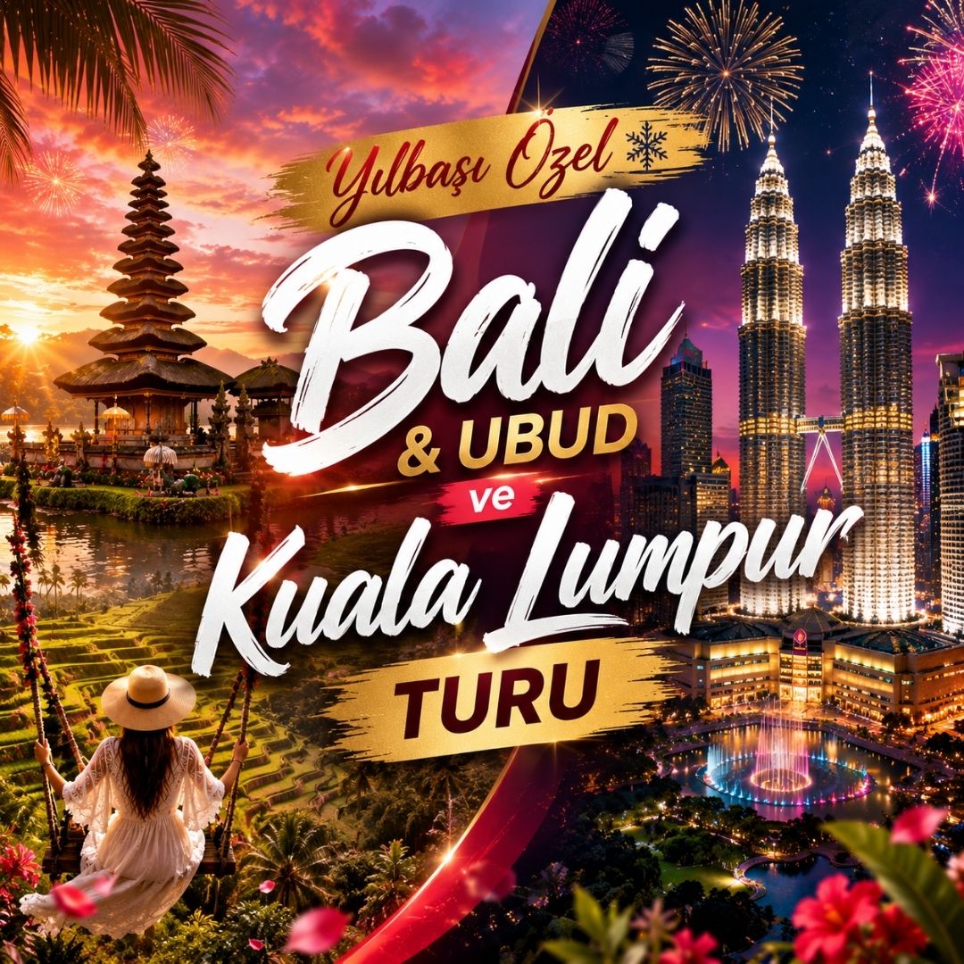 Yılbaşı Özel Bali, Ubud ve Kuala Lumpur Turu