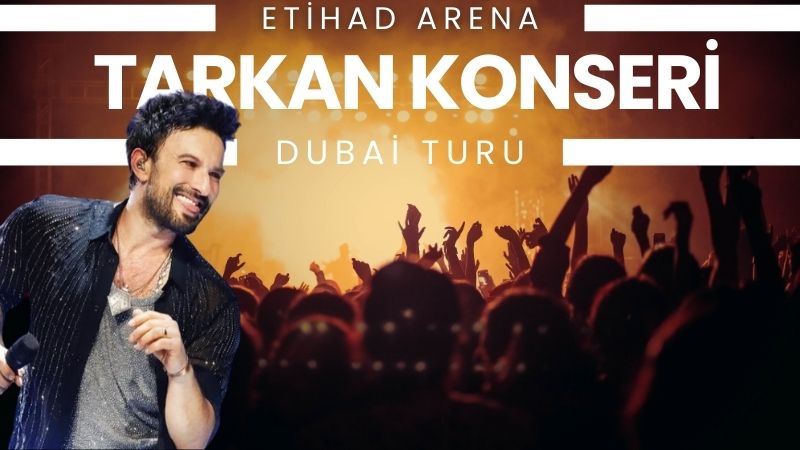 Dubai İkonları Air Arabia İle 3 Gece Megastar Tarkan Konseri Diamond Kategori Bilet Dahil