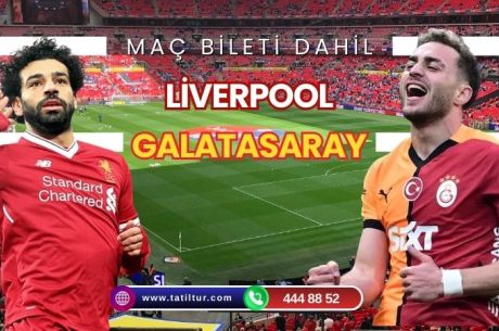 Vip Tribün Maç Bileti Dahil Liverpool-Galatasaray & Londra Turu (Liverpool, Oxford ve Londra Şehir Turları ve Cheshire Outlet Turu Dahil)