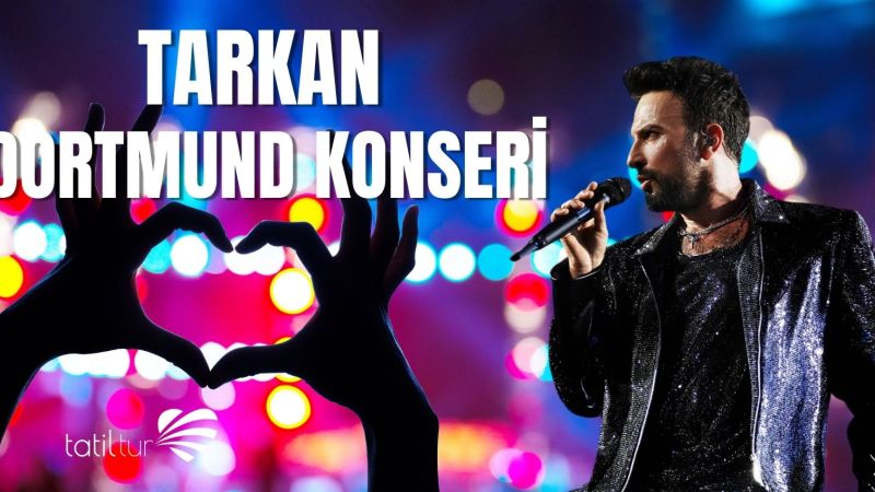 Dortmund Tarkan Konseri Özel Turu Thy ile