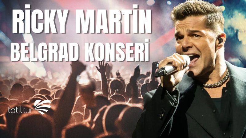 Vizesiz Belgrad Turu Ricky Martin Konser Bileti Dahil