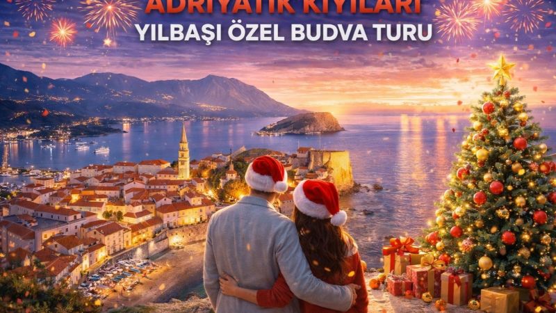 Adriyatik Kıyıları Budva Turu THY ile Yılbaşı Özel