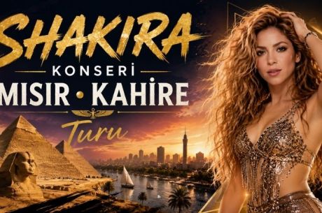 Prestij Kahire- Shakira Konseri Turu Pegasus ile 3 Gece